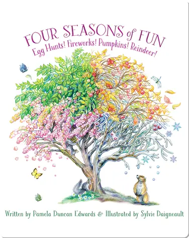 Four Seasons of Fun: Egg Hunts! Fireworks! Pumpkins! Reindeer! book