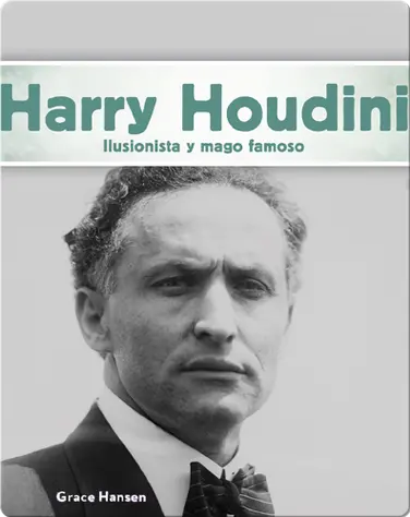 Harry Houdini: Ilusionista y mago famoso book