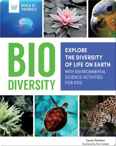 Biodiversity: Explore The Diversity Of Life On Earth book