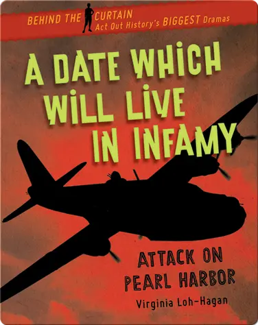A Date Which Will Live in Infamy: Attack on Pearl Harbor book