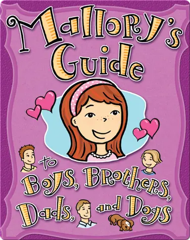 Mallory's Guide to Boys, Brothers, Dads and Dogs book