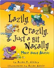 Lazily, Crazily, Just a Bit Nasally: More about Adverbs