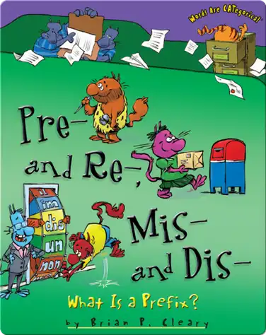 Pre- and Re-, Mis- and Dis-: What Is a Prefix? book