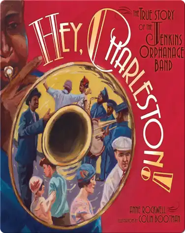 Hey, Charleston! The True Story of the Jenkins Orphanage Band book