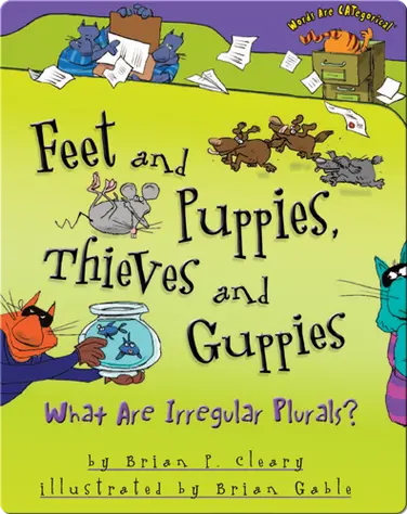 Feet and Puppies, Thieves and Guppies: What Are Irregular Plurals? book