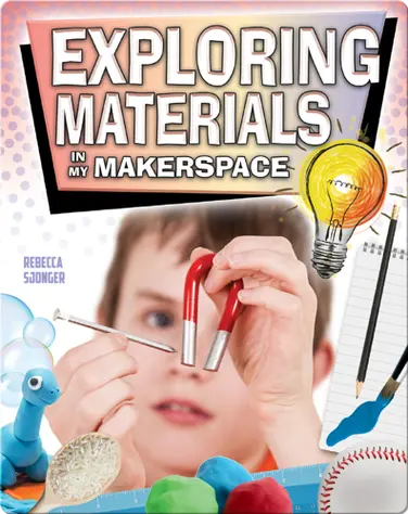 Exploring Materials in My Makerspace book