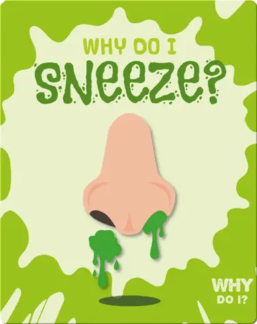 Why Do I Sneeze? book