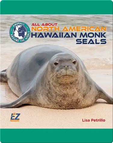 All About North American Hawaiian Monk Seals book