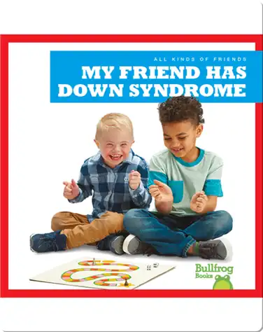 All Kinds of Friends: My Friend Has Down Syndrome book