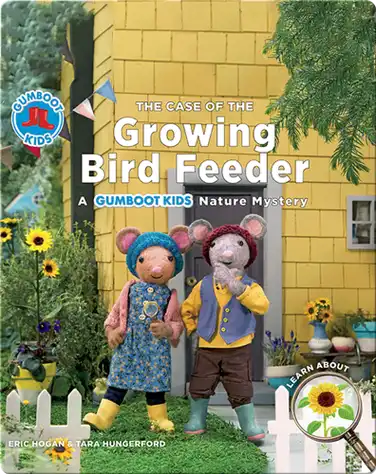 The Case of the Growing Bird Feeder: A Gumboot Kids Nature Mystery book