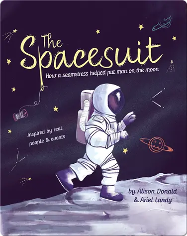 The Spacesuit: How a Seamstress Helped Put Man on the Moon book