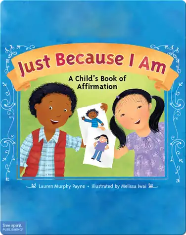 Just Because I Am: A Child's Book of Affirmation book