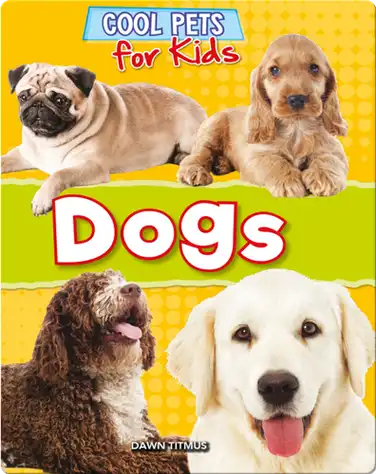 Cool Pets for Kids: Dogs book