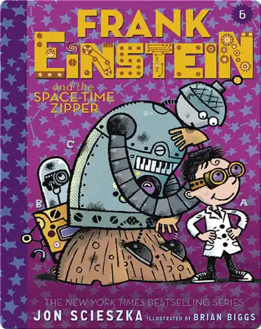 Frank Einstein and the Space-Time Zipper (Frank Einstein Series #6) book