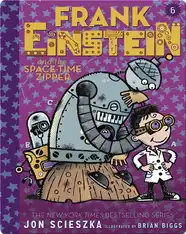 Frank Einstein and the Space-Time Zipper (Frank Einstein Series #6)