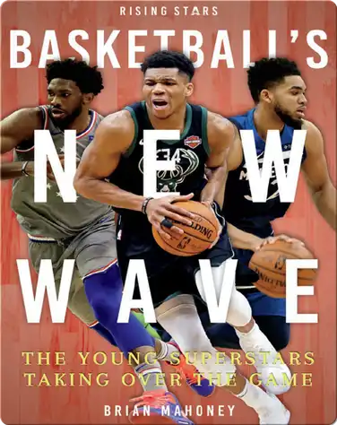 Basketball's New Wave: The Young Superstars Taking Over the Game book