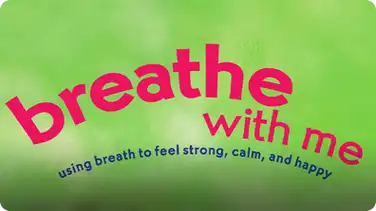 Breathe with Me: Using Breath to Feel Strong, Calm, and Happy book