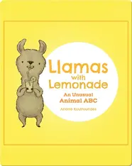 Llamas With Lemonade: An Unusual Animal ABC