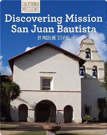 Discovering Mission San Juan Bautista book