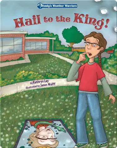 Wendy's Weather Warriors Book 4: Hail to the King! book