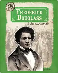 Frederick Douglass in His Own Words