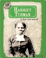 Harriet Tubman in Her Own Words