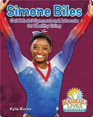 Simone Biles: Gold Medal Gymnast and Advocate for Healthy Living book