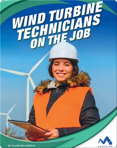 Exploring Trade Jobs: Wind Turbine Technicians on the Job book