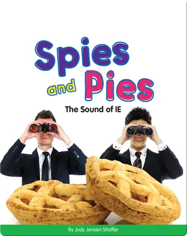 Spies and Pies: The Sound of IE (Vowel Blends) book