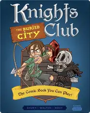Knights Club: The Buried City: The Comic Book You Can Play