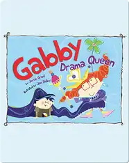 Gabby Drama Queen