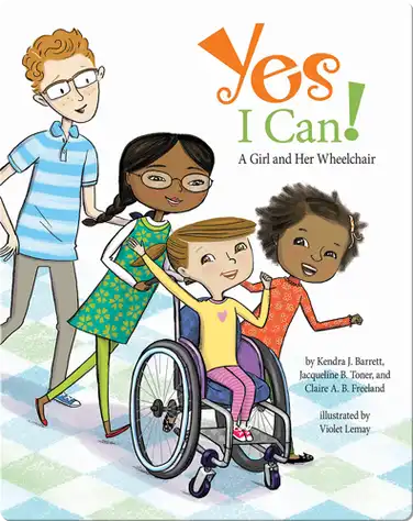 Yes I Can! A Girl and Her Wheelchair book