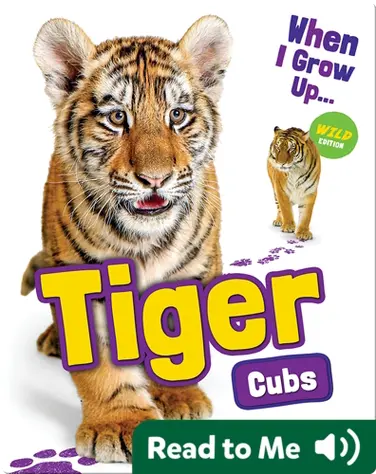 When I Grow Up: Tiger Cubs book