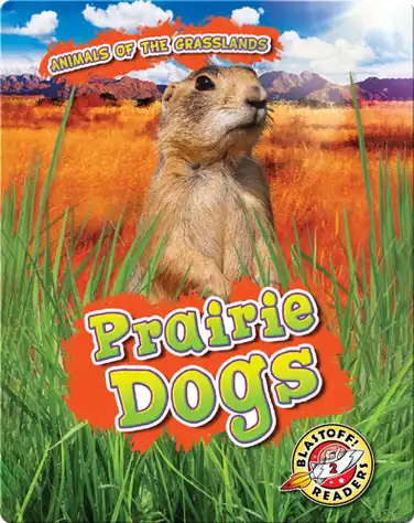 Animals of the Grasslands: Prairie Dogs book