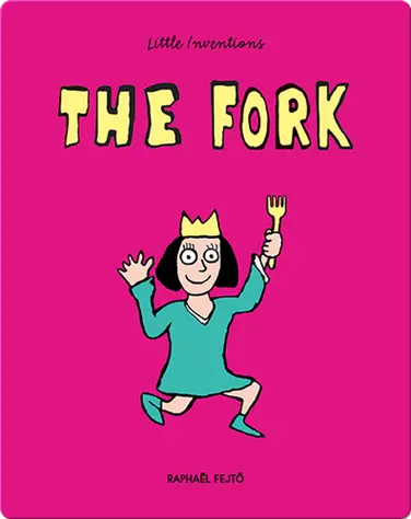 Little Inventions: The Fork book