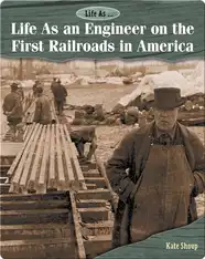 Life As an Engineer on the First Railroads in America