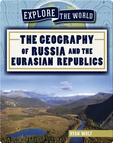 The Geography of Russia and the Eurasian Republics book