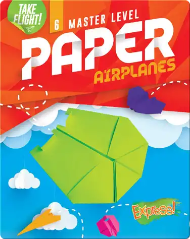 Take Flight!: Master Level Paper Airplanes book