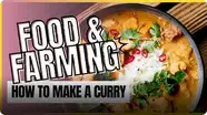 Food and Farming: How to Make a Curry
