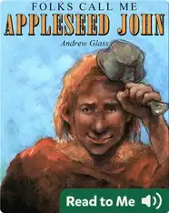 Folks Call Me Appleseed John