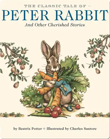 The Classic Tale of Peter Rabbit and Other Cherished Stories book
