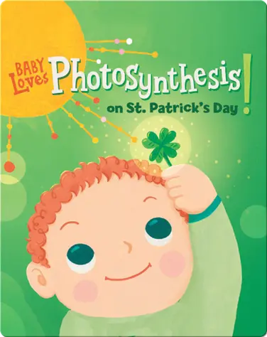 Baby Loves Photosynthesis on St. Patrick's Day! book