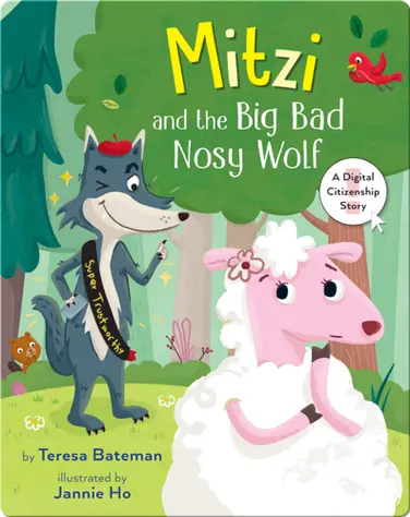 Mitzi and the Big Bad Nosy Wolf: A Digital Citizenship Story book