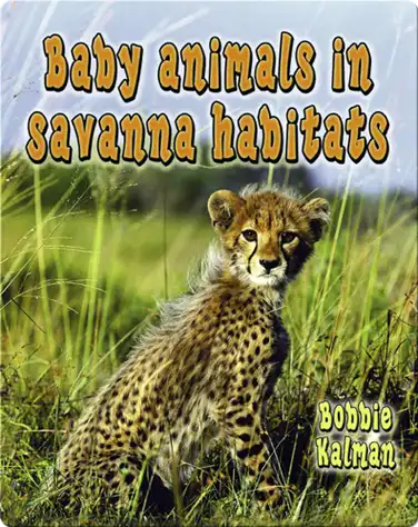 Baby Animals in Savanna Habitats book