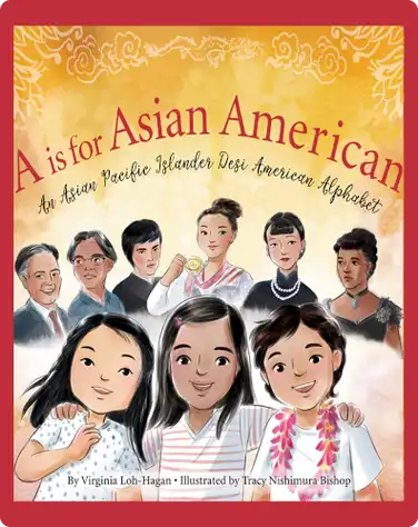 A is for Asian American: An Asian Pacific Islander Desi American Alphabet book