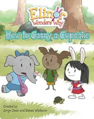 Elinor Wonders Why: How to Carry a Cupcake