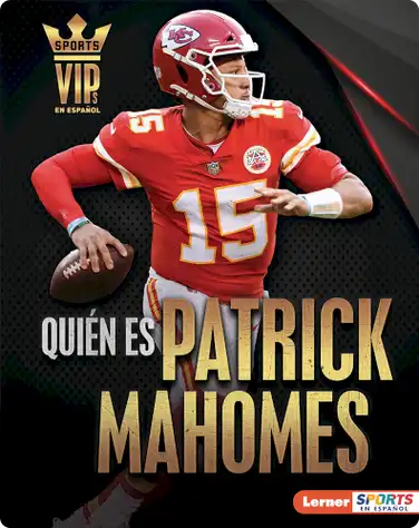 Quién Es Patrick Mahomes (Meet Patrick Mahomes): Superestrella de Kansas City Chiefs (Kansas City Chiefs Superstar) book