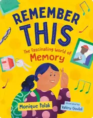Remember This: The Fascinating World of Memory
