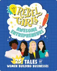 Rebel Girls Awesome Entrepreneurs: 25 Tales of Women Building Business
