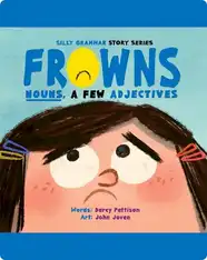 Frowns: Nouns, a Few Adjectives